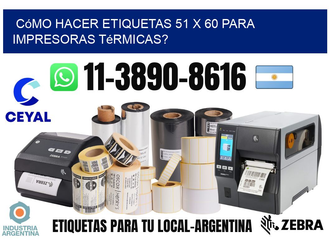 Cómo hacer etiquetas 51 x 60 para impresoras térmicas?
