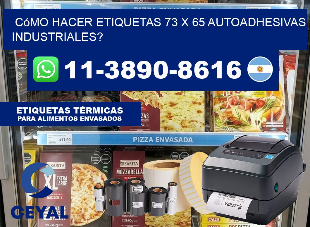 Cómo hacer etiquetas 73 x 65 autoadhesivas industriales?