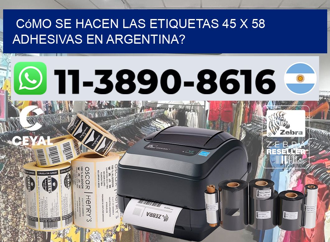 Cómo se hacen las etiquetas 45 x 58 adhesivas en Argentina?
