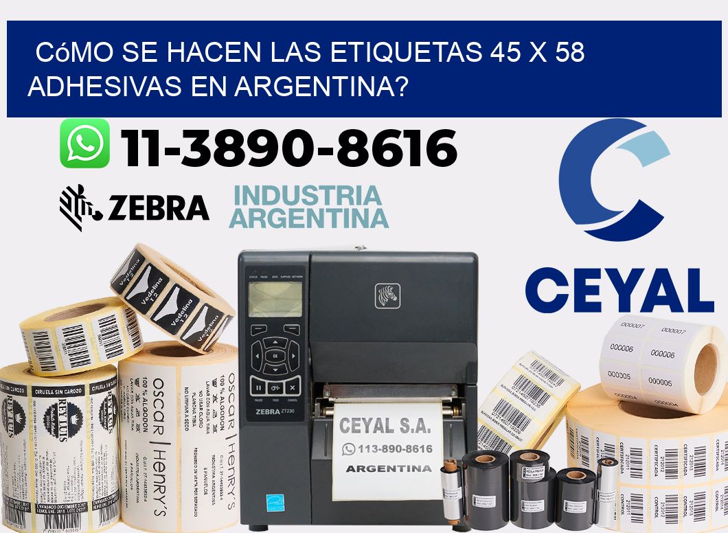 Cómo se hacen las etiquetas 45 x 58 adhesivas en Argentina?