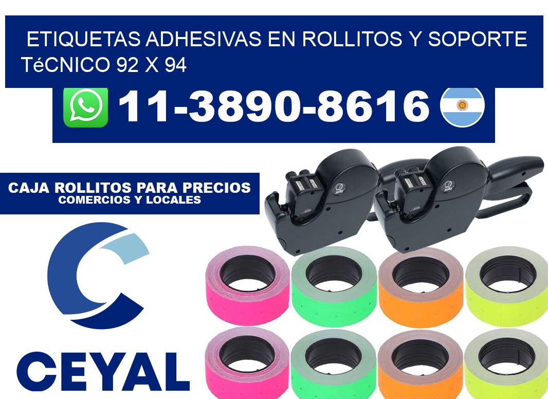 Etiquetas adhesivas en rollitos y soporte técnico 92 x 94