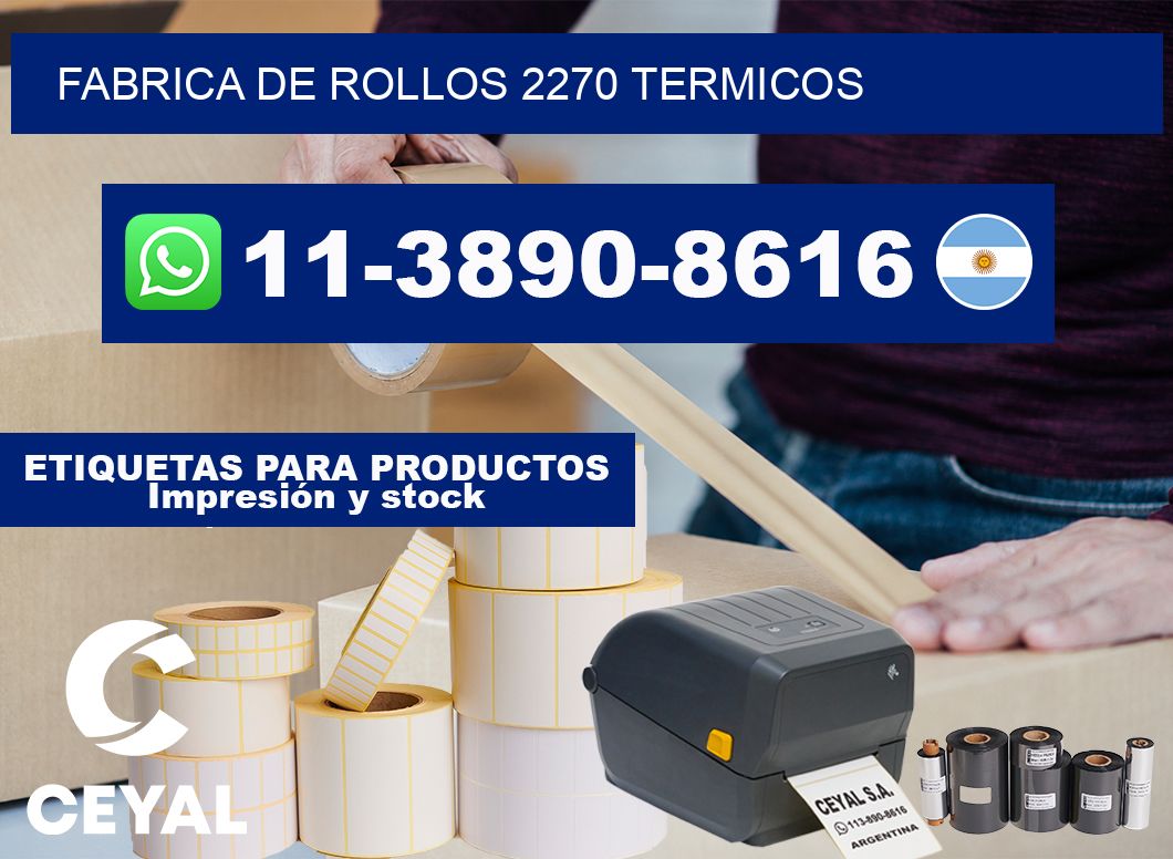 FABRICA DE ROLLOS 2270 TERMICOS