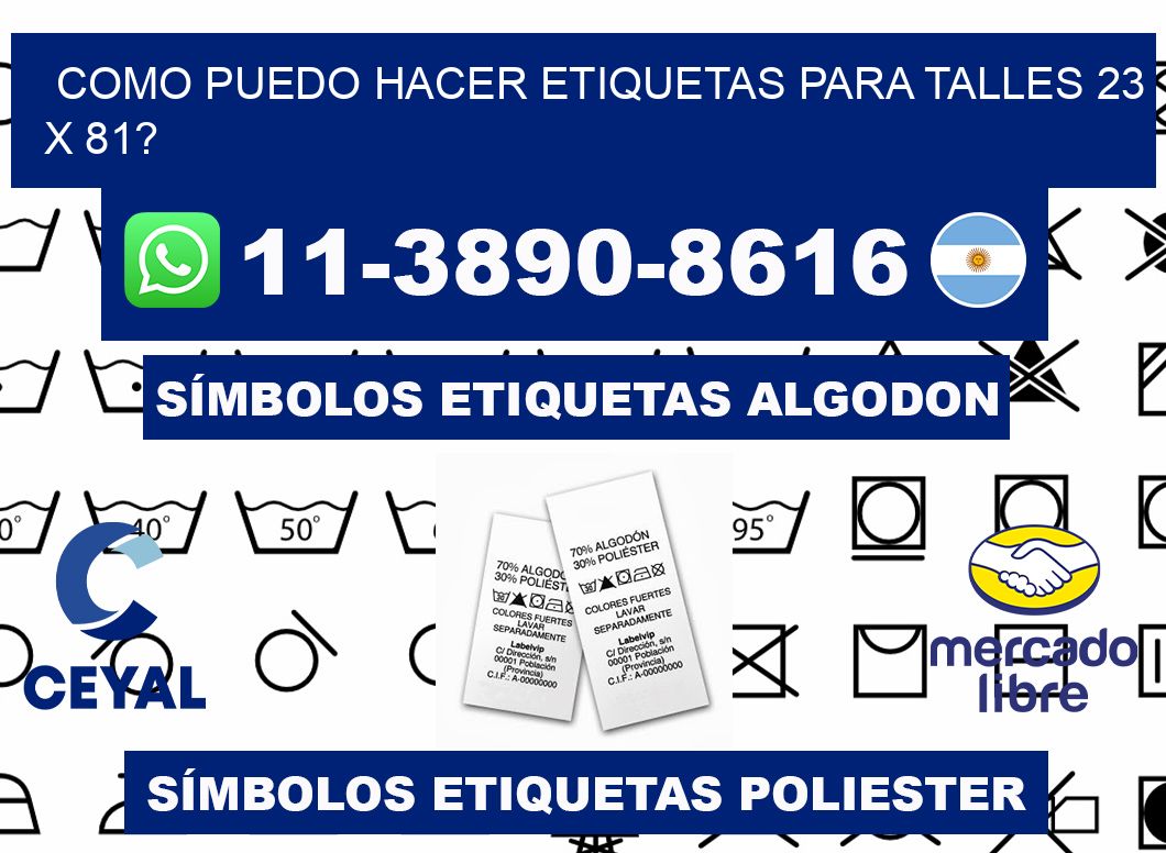 como puedo hacer etiquetas para talles 23 x 81?