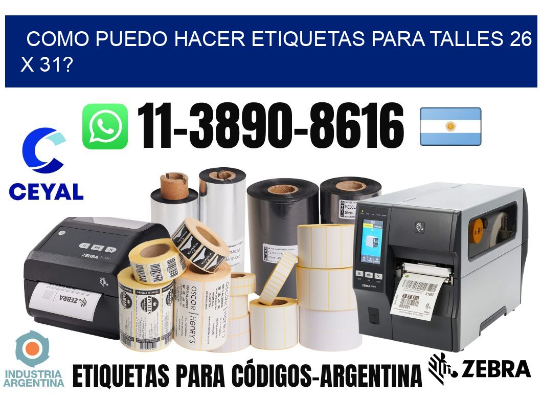 como puedo hacer etiquetas para talles 26 x 31?