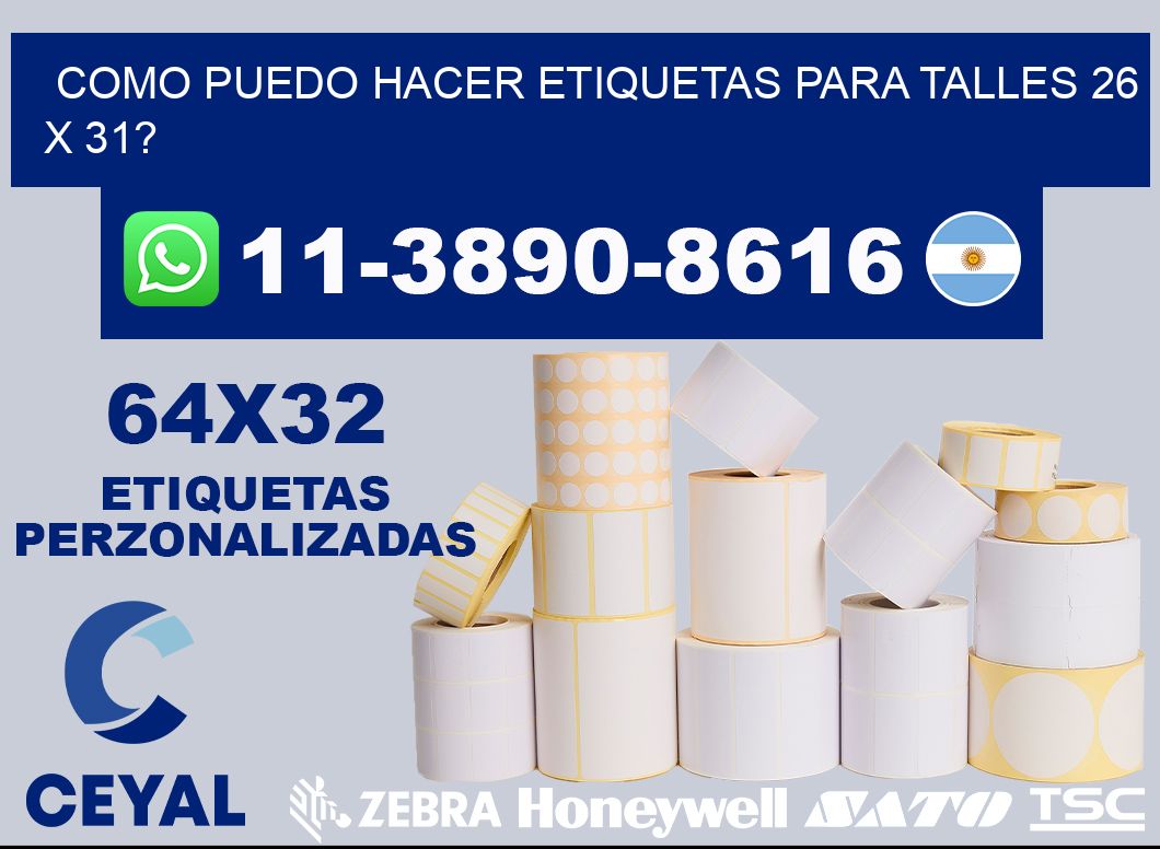 como puedo hacer etiquetas para talles 26 x 31?