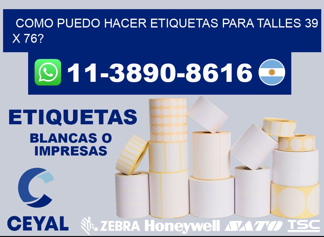 como puedo hacer etiquetas para talles 39 x 76?