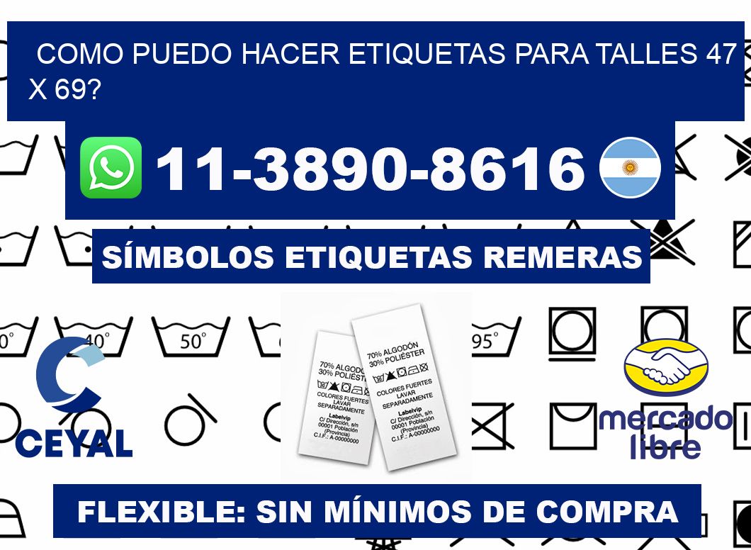 como puedo hacer etiquetas para talles 47 x 69?