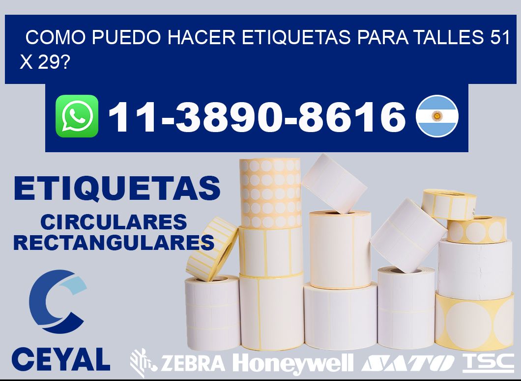 como puedo hacer etiquetas para talles 51 x 29?