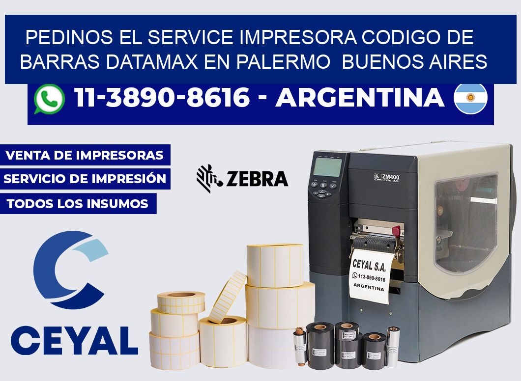 pedinos el service impresora codigo de barras Datamax en Palermo  Buenos Aires